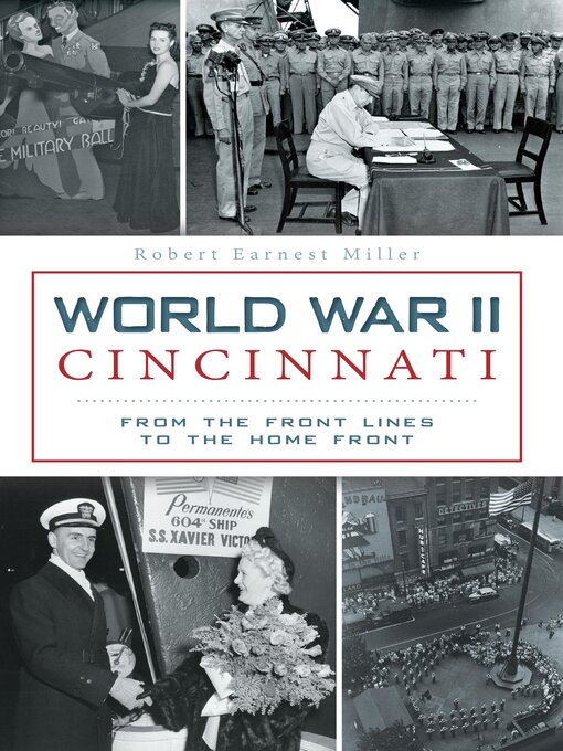 Title details for World War II Cincinnati by Robert Earnest Miller - Available